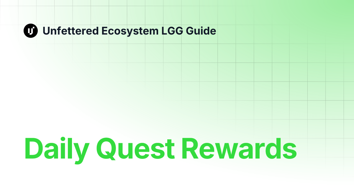 Daily Quest Rewards Unfettered Ecosystem LGG Guide